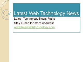 Latest Web Technology News
Latest Technology News Posts
Stay Tuned for more updates!
www.latestwebtechnology.com
 