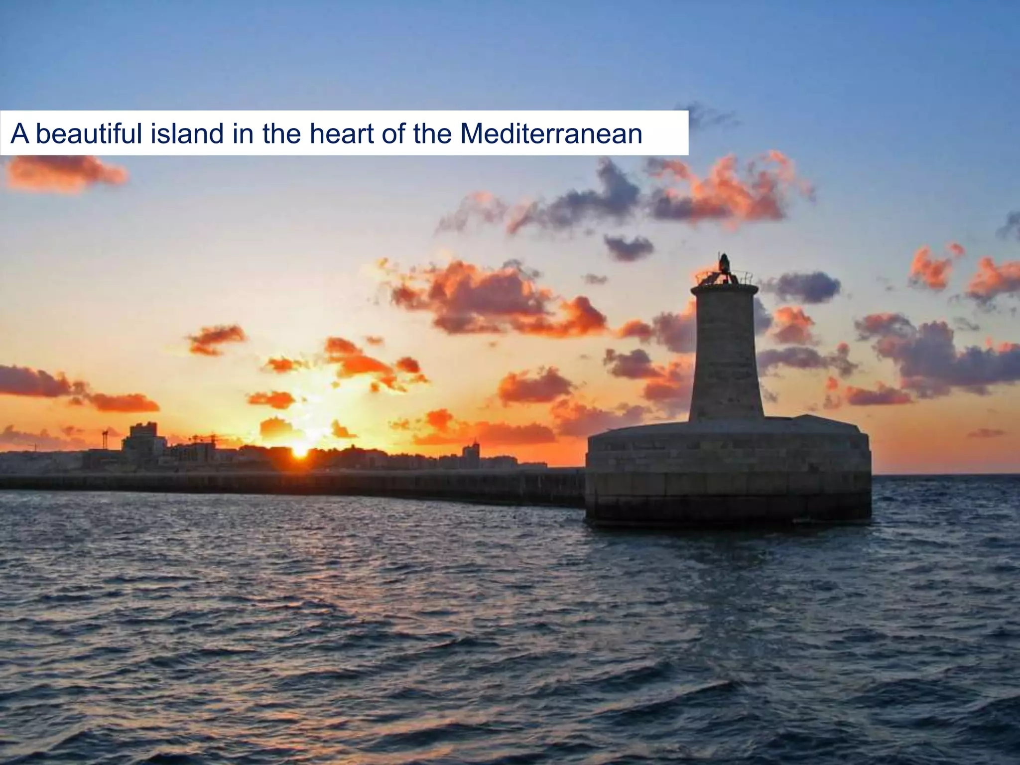 A beautiful island in the heart of the Mediterranean
 