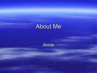 About Me Annie 