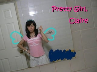 Pretty Girl,  Claire 