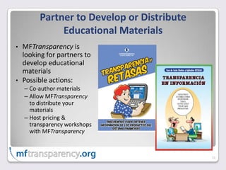 MFIs increasing their prices for products priced low relative to the marketProgress by regulators toward new pro-poor policiesMFTransparency Coverage
