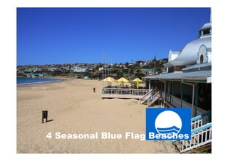 4 Seasonal Blue Flag Beaches
 