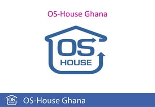 OS-House Ghana 