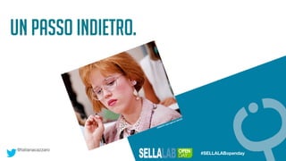 @tatianacazzaro
#SELLALABopenday
Un passo indietro.
CREDITS: http://gph.is/12eFuPx
 