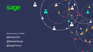Suivez-nous sur Twitter
@SkellyCEO
@MasliahSerge
@SageFrance
 