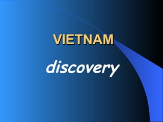 VIETNAM ,[object Object]
