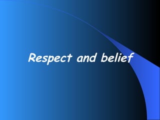 Respect and belief 