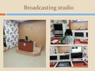 Broadcasting studio
 