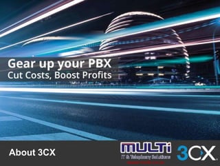 About 3CX IT & Telephony Solutions
www.multi.co.za
 