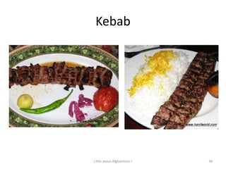 Kebab38Little about Afghanistan !