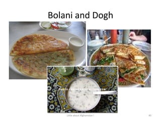 Bolani and Dogh40Little about Afghanistan !