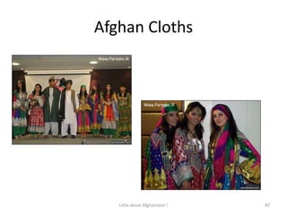 Afghan Cloths47Little about Afghanistan !
