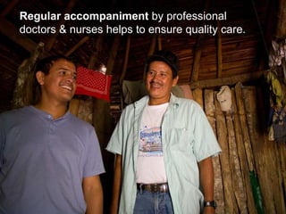 Regular accompaniment  by professional doctors & nurses helps to ensure quality care. 