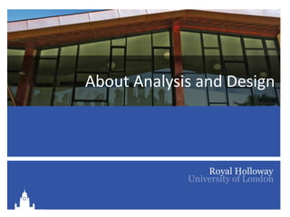 About Analysis and Design
 