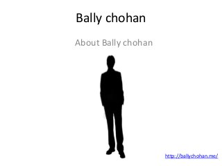 Bally chohan
About Bally chohan
http://ballychohan.me/
 
