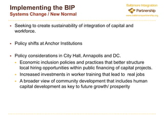 Developers/borrowers must work towards a set of goals to maximize the investment’s return for area communities and residents.  These goals include: 27% of contracting must be dedicated to African American Business Enterprises.Inclusion of a local workforce as part of construction of the project.The BIP and the developer/borrower will jointly develop a Workforce Resources and Inclusion Plan identifying any planned hiring opportunities and reflecting how inclusion goals will be achieved prior to loan closing.  ImplementationProject Development Lending