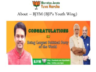 About – BJYM (BJP’s Youth Wing)
 