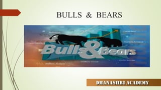BULLS & BEARS
 