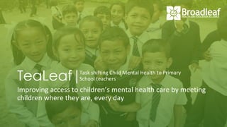 The Solution
Train primary school teachers to deliver
evidence-based mental health care
Leverage existing, invested human ...