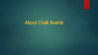 About Chalk Boards
 
