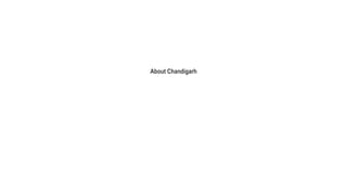 About Chandigarh
 