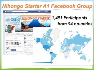 Nihongo Starter A1 Facebook Group
1,491 Participants
from 94 countries
 