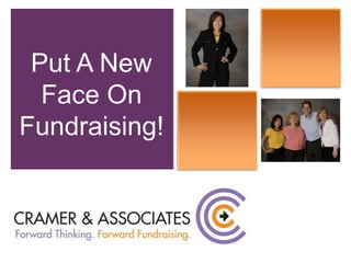 Put A New Face On Fundraising! 