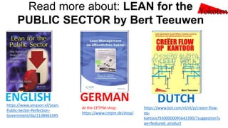 Read more about: LEAN for the
PUBLIC SECTOR by Bert Teeuwen
Yokoten
https://www.amazon.nl/Lean-
Public-Sector-Perfection-
...
