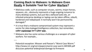 Coming Back to Malware: Is Malware Even
Really A Suitable Tool for Cyber Warfare?
• Malicious code, such as computer virus...