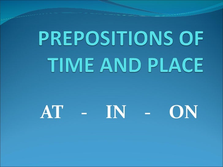 Prepositions At On In