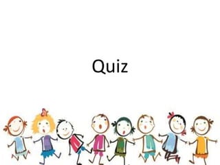 Quiz
 