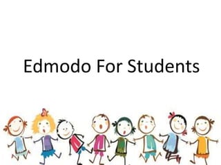 Edmodo For Students
 