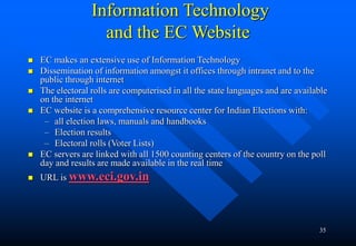 35
Information Technology
and the EC Website
 EC makes an extensive use of Information Technology
 Dissemination of info...