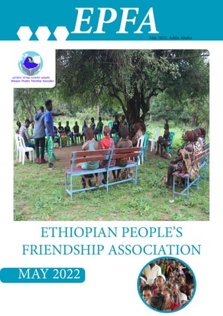 ETHIOPIAN PEOPLE’S
FRIENDSHIP ASSOCIATION
MAY 2022
EPFA
May 2022, Addis Ababa
 