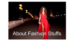 About Fashion Stuffs
 