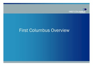 First Columbus Overview
 