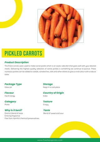 www.fresharapicklz.com
Pickled Carrots
The finest carrots were used to make carrot pickle which is an exotic side dish tha...