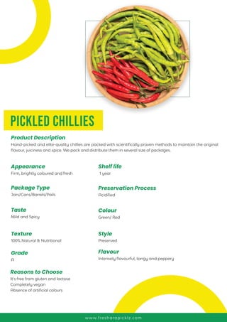 www.fresharapicklz.com
Pickled chillies
Hand-picked and elite-quality chillies are packed with scientifically proven metho...