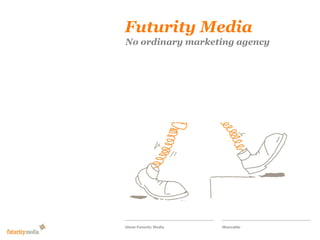 Futurity Media
No ordinary marketing agency




About Futurity Media   Shareable
 