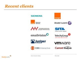 Recent clients
             Futurity Media

            Our proposal for the responsive
            wilson-street.com social magazine




            About Futurity Media   Shareable
 