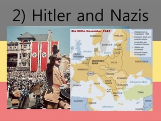 2) Hitler and Nazis
 