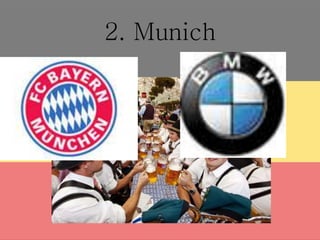 2. Munich
 