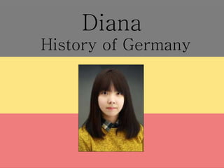 Diana
History of Germany
 