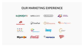 OUR MARKETING EXPERIENCE
 