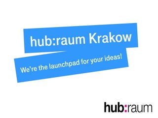 About hubraum Krakow