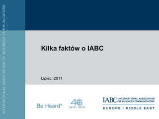 Kilka faktów o IABC Lipiec, 2011 