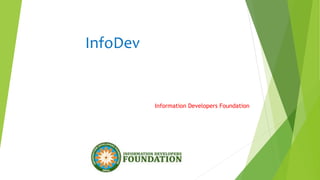 InfoDev
Information Developers Foundation
 