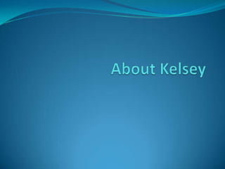 About Kelsey 