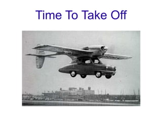 Time To Take Off
 