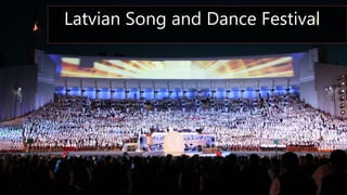 Latvian Song and Dance Festival
 